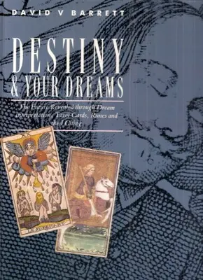 DESTINY AND YOUR DREAMS: The Future Revealed through Dream Interpretation, Taro
