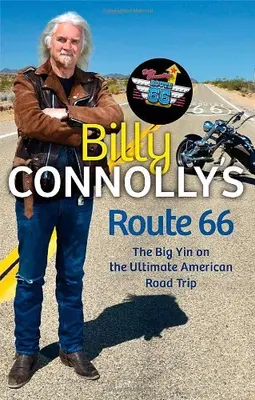 Billy Connolly's Route 66: The Big Yin on the Ultimate American .9781847445216