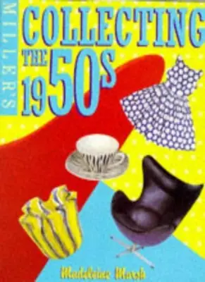 Miller's Collecting the 1950s By Madeline March
