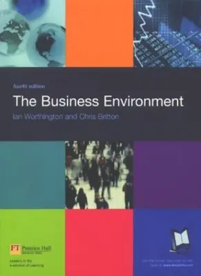 The Business Environment By Ian Worthington, Chris Britton. 9780273678274