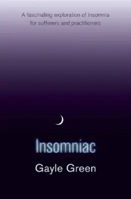Insomniac By Gayle Green