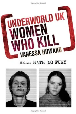 Women Who Kill (Underworld UK) von Vanessa Howard