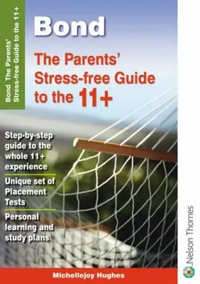 Bond The Parents' Stress-free Guide to the 11+ Von Michellejoy Hughes