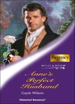 Anne's Perfect Husband (Mills & Boon Historical) von Gayle Wilson