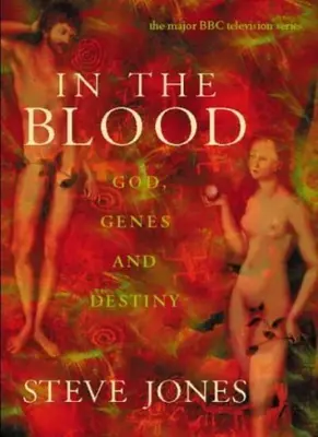 In the Blood: God, Genes and Destiny Von Steve Jones. 9780002555111