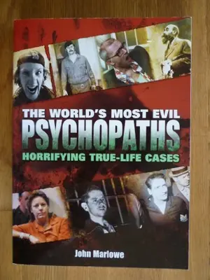 World's Most Evil Psychopaths By John Marlowe