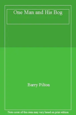 One Man and His Bog by Barry Pilton