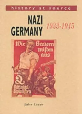 Nazi Germany, 1933-45 (History at Source) von John Laver