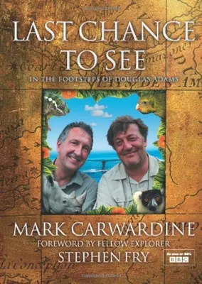 Last Chance to See von Mark Carwardine, Stephen Fry