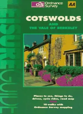 Cotswolds and the Vale of Berkeley (Ordnance Survey/AA Leisure .9780749511920