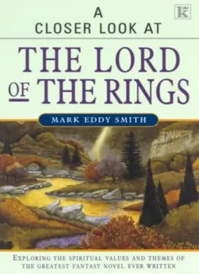 A Closer Look at "The Lord of the Rings" By Mark Eddy Smith