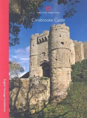 Carisbrooke Castle (English Heritage Guidebooks) von Christopher Young