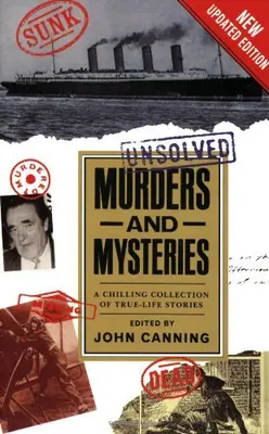Unsolved Murders and Mysteries by John Canning. 9780751508963