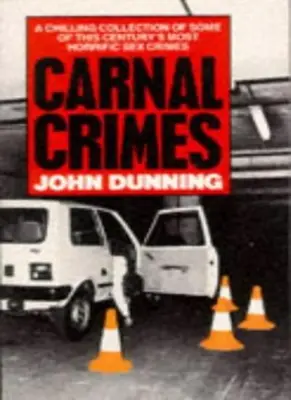 Carnal Crimes von John Dunning