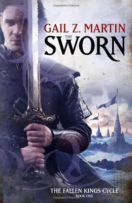 The Sworn (Fallen Kings Cycle) von Gail Z. Martin