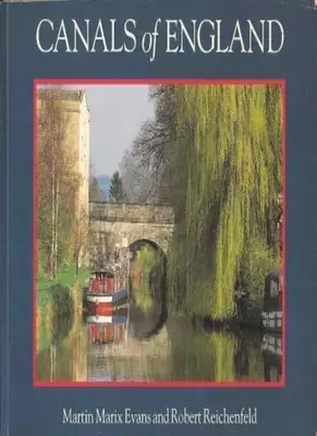 Canals of England (Country) By Martin Marix Evans, Rob Reichenfeld, Robert Reic