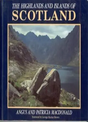 The Highlands and Islands of Scotland (Country) By Angus MacDon .9780297832133