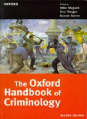 The Oxford Handbook of Criminology by Mike Maguire, Rod Morgan, 9780198764854