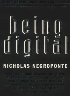 Being Digital by Nicholas Negroponte. 9780340649305