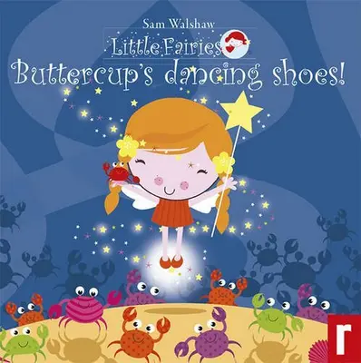 Buttercups Dancing Shoes: Little Fairies von Sam Walshaw, Jude Irwin