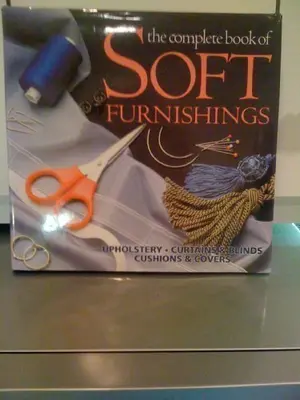 The Complete Book Of Soft Furnishings : By Dorothy Gates, Eileen Kittier, Sue L