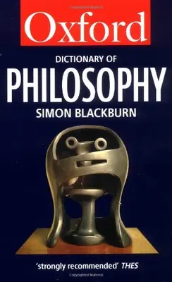 The Oxford Dictionary of Philosophy (Oxford Paperback Reference .9780192831347