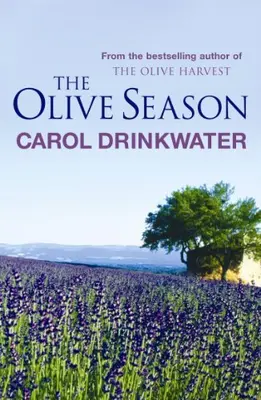 The Olive Season: By The Author of the Bestselling The Olive Farm: Amour, a New