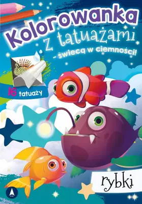 Kolorowanka z tatuażami - świecą w ciemności! Rybki Skrzat