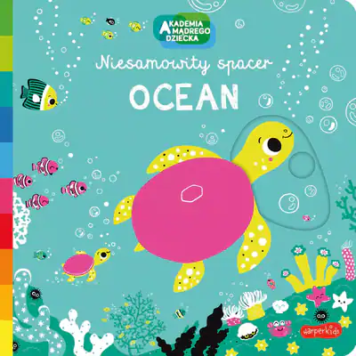Ocean. Akademia Mądrego Dziecka. Niesamowity spacer Harperkids