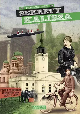 Sekrety Kalisza Księży Młyn